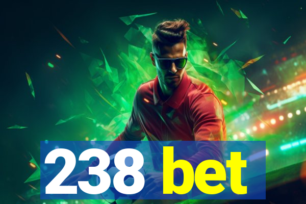 238 bet
